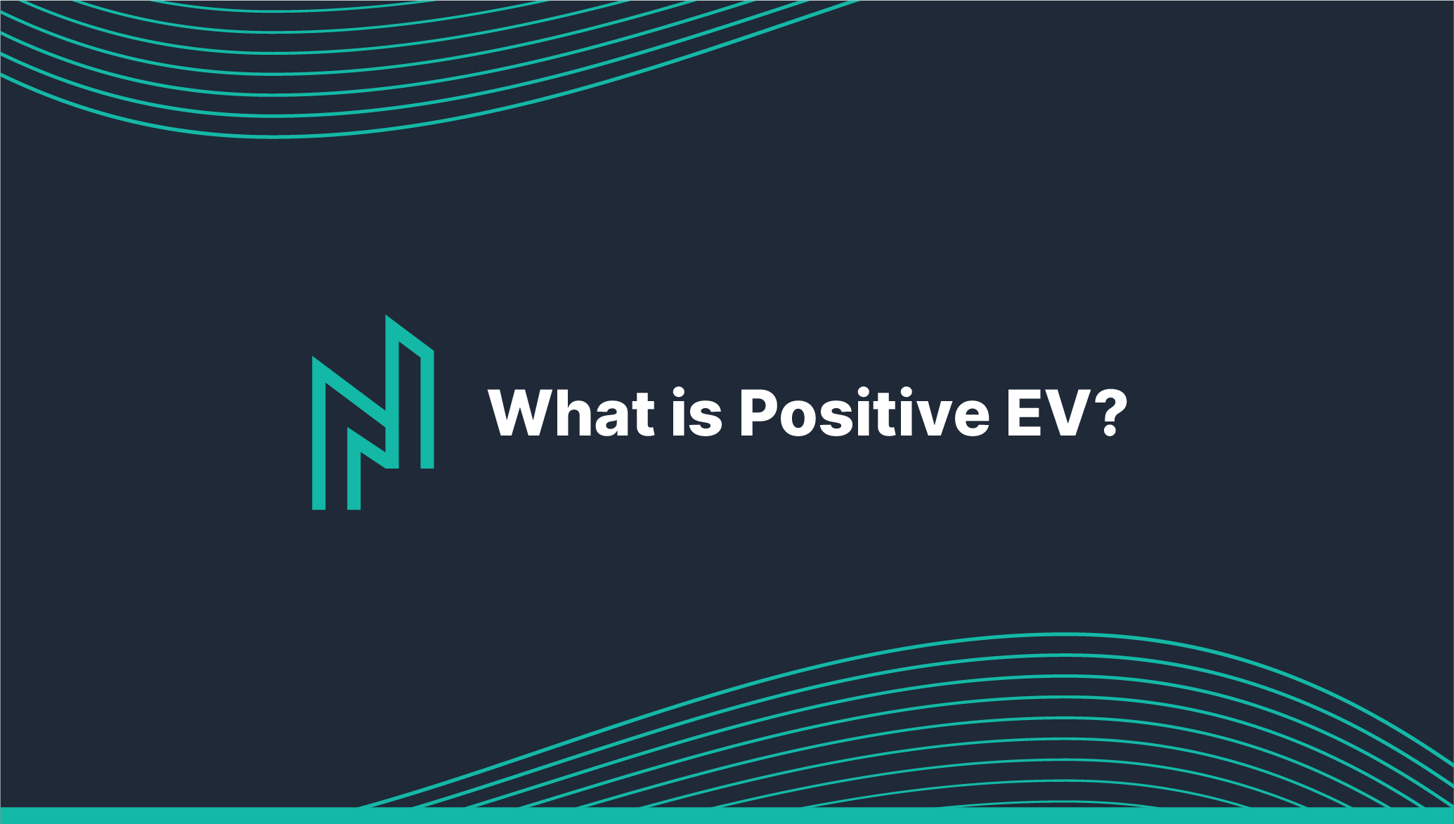 What is Positive EV?