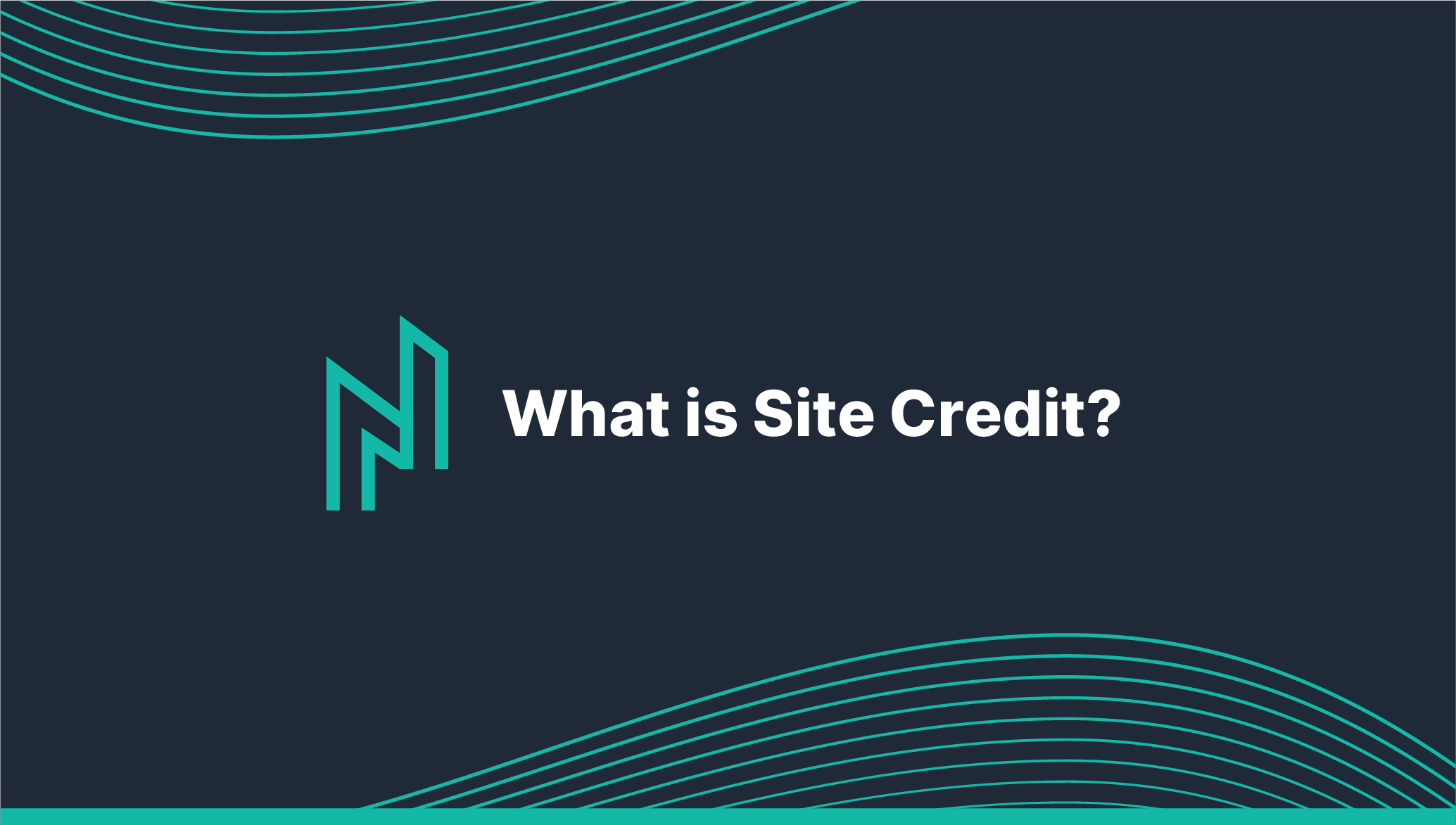 What is Site Credit?
